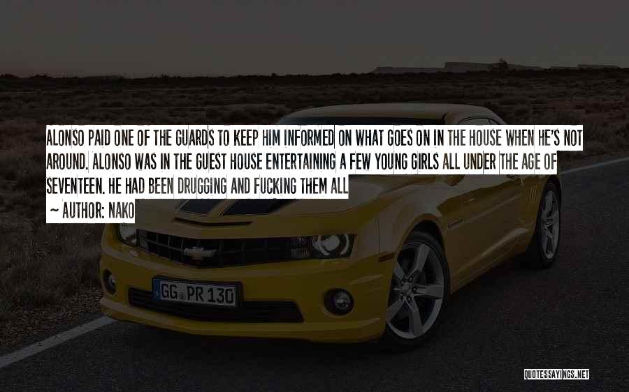 Nako Quotes: Alonso Paid One Of The Guards To Keep Him Informed On What Goes On In The House When He's Not
