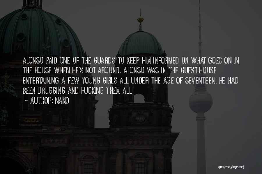 Nako Quotes: Alonso Paid One Of The Guards To Keep Him Informed On What Goes On In The House When He's Not
