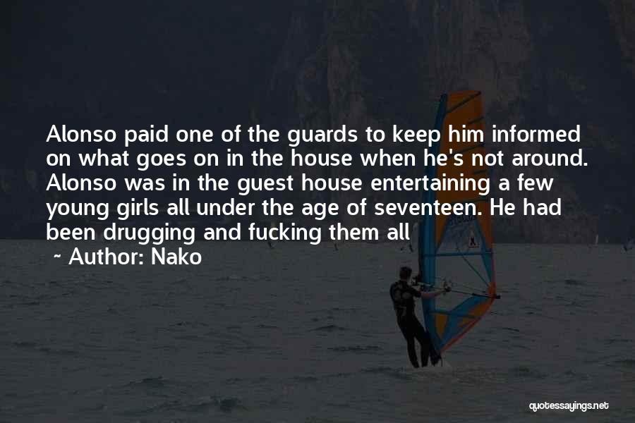 Nako Quotes: Alonso Paid One Of The Guards To Keep Him Informed On What Goes On In The House When He's Not