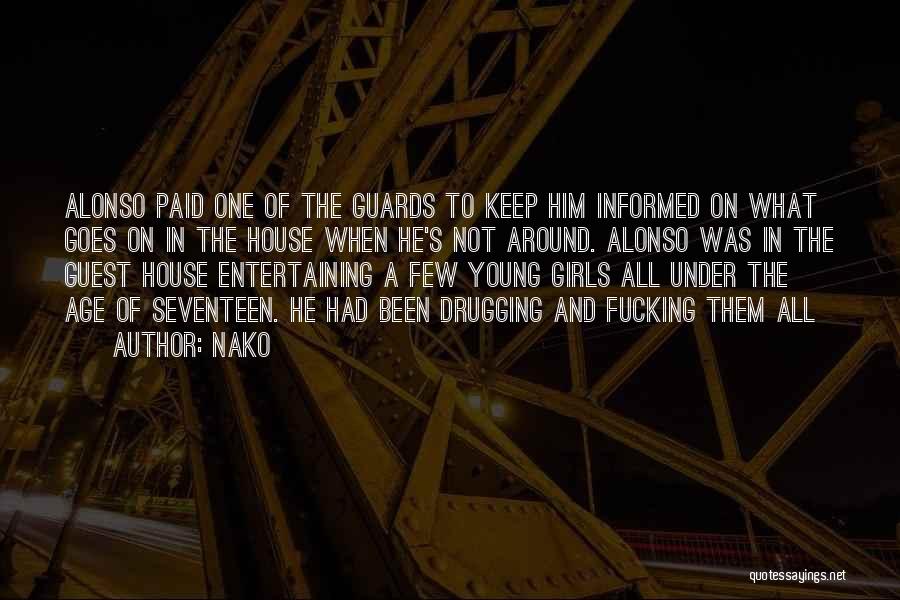 Nako Quotes: Alonso Paid One Of The Guards To Keep Him Informed On What Goes On In The House When He's Not