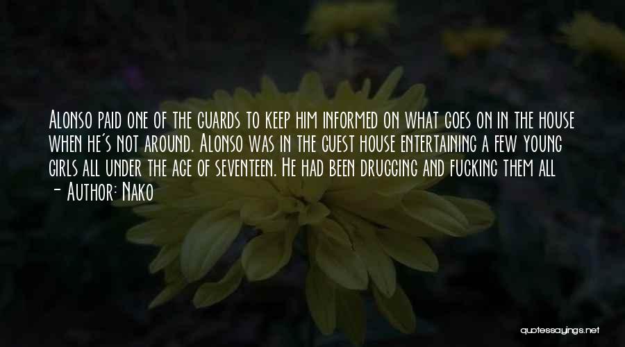 Nako Quotes: Alonso Paid One Of The Guards To Keep Him Informed On What Goes On In The House When He's Not