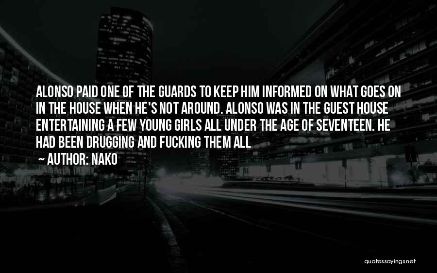 Nako Quotes: Alonso Paid One Of The Guards To Keep Him Informed On What Goes On In The House When He's Not
