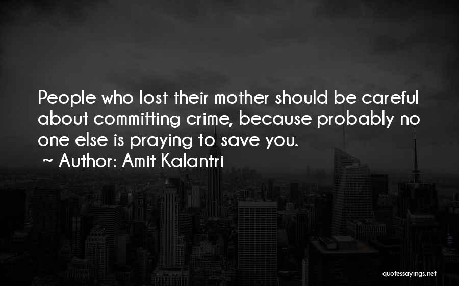 Amit Kalantri Quotes: People Who Lost Their Mother Should Be Careful About Committing Crime, Because Probably No One Else Is Praying To Save