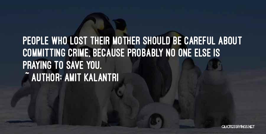 Amit Kalantri Quotes: People Who Lost Their Mother Should Be Careful About Committing Crime, Because Probably No One Else Is Praying To Save