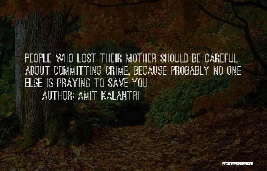 Amit Kalantri Quotes: People Who Lost Their Mother Should Be Careful About Committing Crime, Because Probably No One Else Is Praying To Save