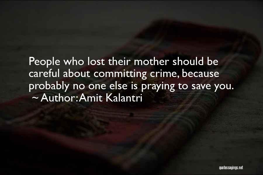 Amit Kalantri Quotes: People Who Lost Their Mother Should Be Careful About Committing Crime, Because Probably No One Else Is Praying To Save