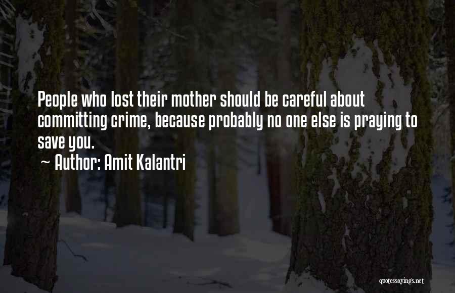 Amit Kalantri Quotes: People Who Lost Their Mother Should Be Careful About Committing Crime, Because Probably No One Else Is Praying To Save