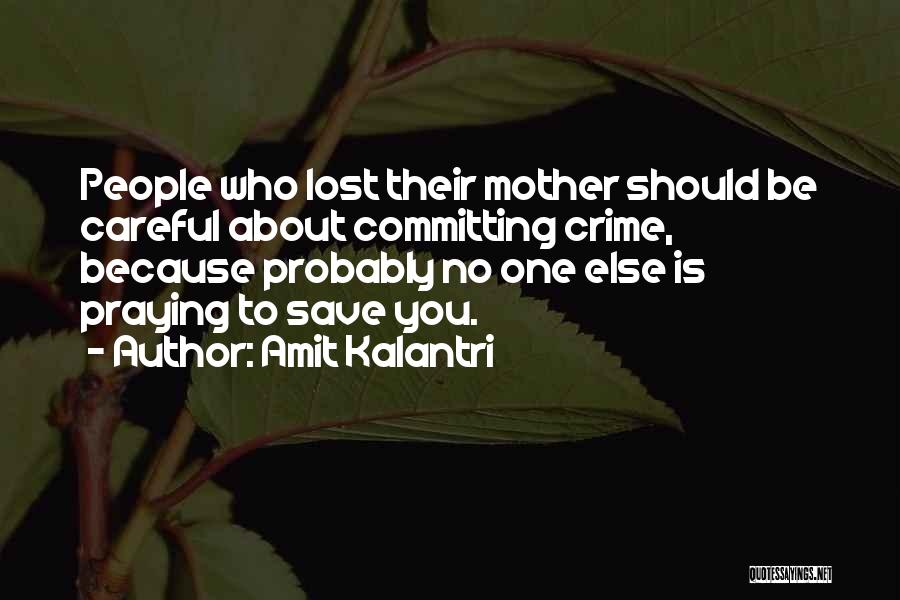 Amit Kalantri Quotes: People Who Lost Their Mother Should Be Careful About Committing Crime, Because Probably No One Else Is Praying To Save