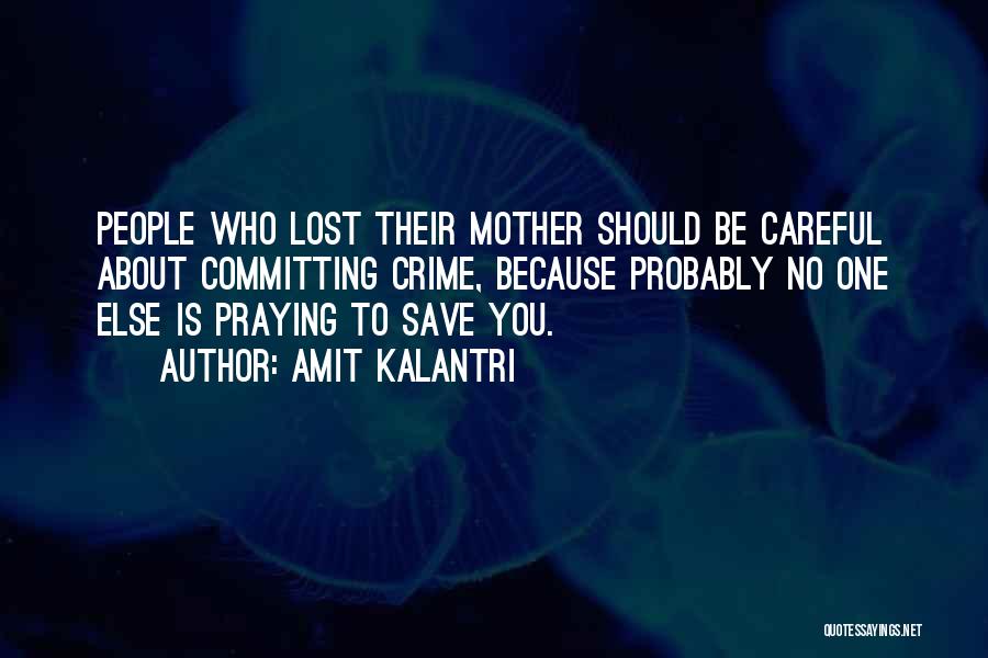 Amit Kalantri Quotes: People Who Lost Their Mother Should Be Careful About Committing Crime, Because Probably No One Else Is Praying To Save