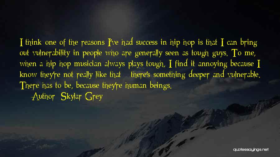 Skylar Grey Quotes: I Think One Of The Reasons I've Had Success In Hip-hop Is That I Can Bring Out Vulnerability In People