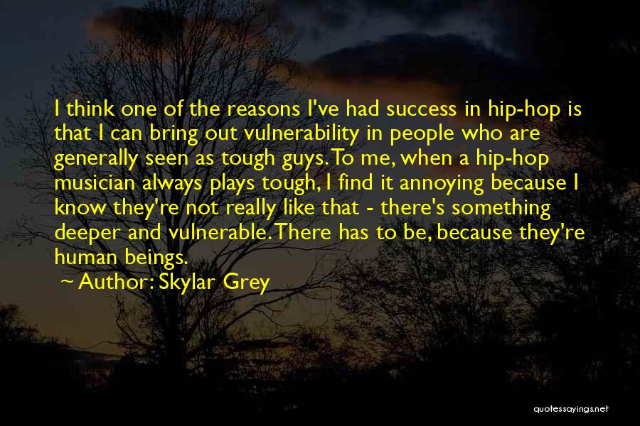 Skylar Grey Quotes: I Think One Of The Reasons I've Had Success In Hip-hop Is That I Can Bring Out Vulnerability In People