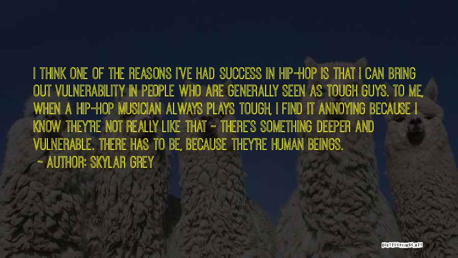 Skylar Grey Quotes: I Think One Of The Reasons I've Had Success In Hip-hop Is That I Can Bring Out Vulnerability In People