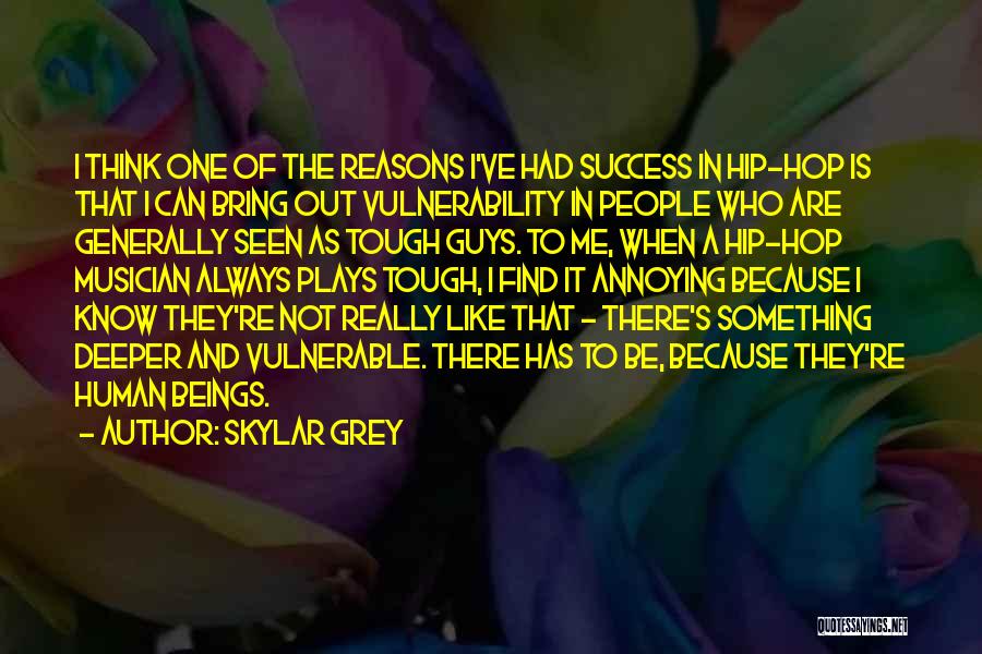 Skylar Grey Quotes: I Think One Of The Reasons I've Had Success In Hip-hop Is That I Can Bring Out Vulnerability In People