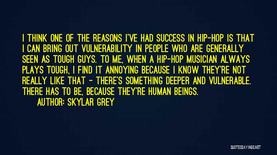 Skylar Grey Quotes: I Think One Of The Reasons I've Had Success In Hip-hop Is That I Can Bring Out Vulnerability In People