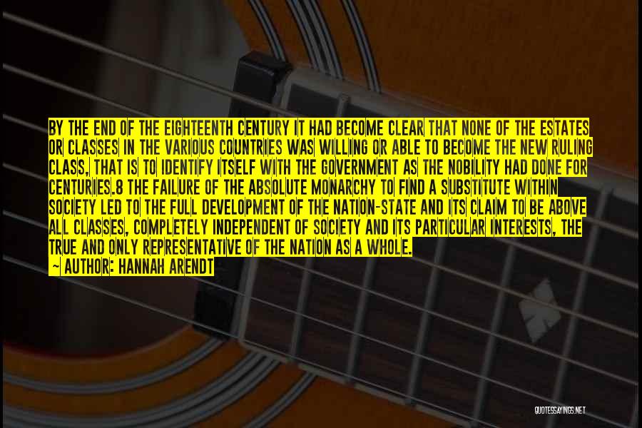 Hannah Arendt Quotes: By The End Of The Eighteenth Century It Had Become Clear That None Of The Estates Or Classes In The