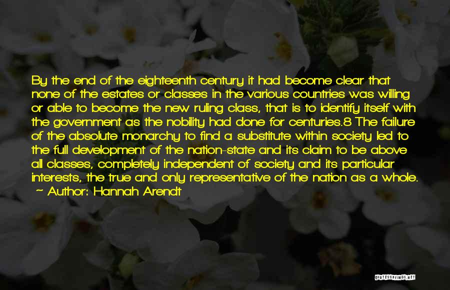 Hannah Arendt Quotes: By The End Of The Eighteenth Century It Had Become Clear That None Of The Estates Or Classes In The