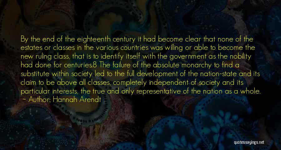 Hannah Arendt Quotes: By The End Of The Eighteenth Century It Had Become Clear That None Of The Estates Or Classes In The