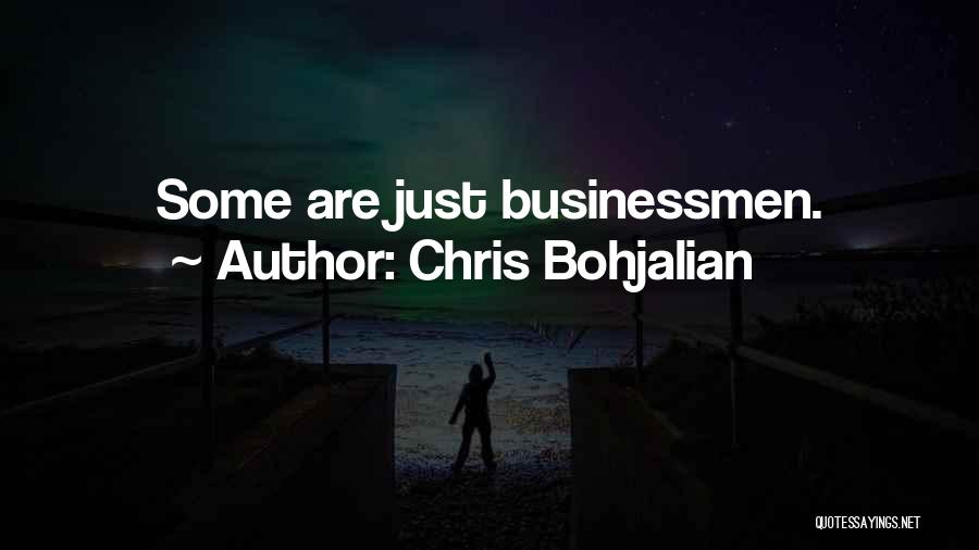 Chris Bohjalian Quotes: Some Are Just Businessmen.