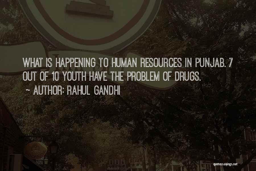 Rahul Gandhi Quotes: What Is Happening To Human Resources In Punjab. 7 Out Of 10 Youth Have The Problem Of Drugs.