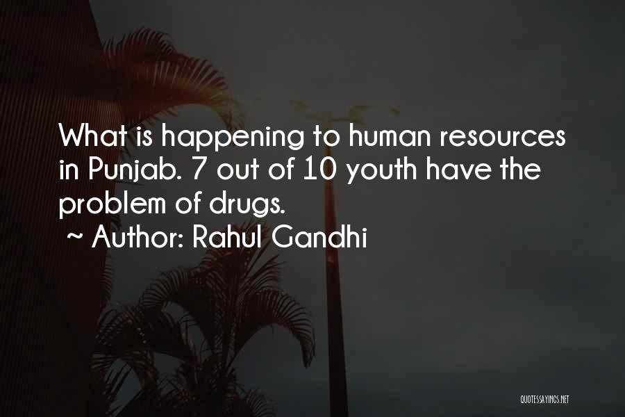 Rahul Gandhi Quotes: What Is Happening To Human Resources In Punjab. 7 Out Of 10 Youth Have The Problem Of Drugs.