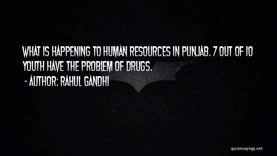 Rahul Gandhi Quotes: What Is Happening To Human Resources In Punjab. 7 Out Of 10 Youth Have The Problem Of Drugs.