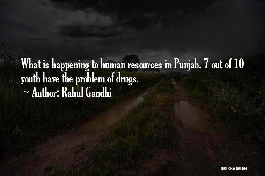 Rahul Gandhi Quotes: What Is Happening To Human Resources In Punjab. 7 Out Of 10 Youth Have The Problem Of Drugs.