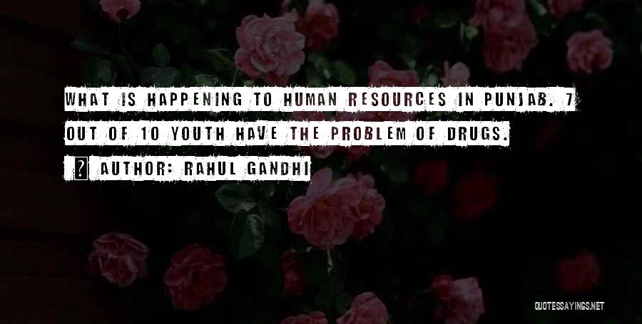 Rahul Gandhi Quotes: What Is Happening To Human Resources In Punjab. 7 Out Of 10 Youth Have The Problem Of Drugs.
