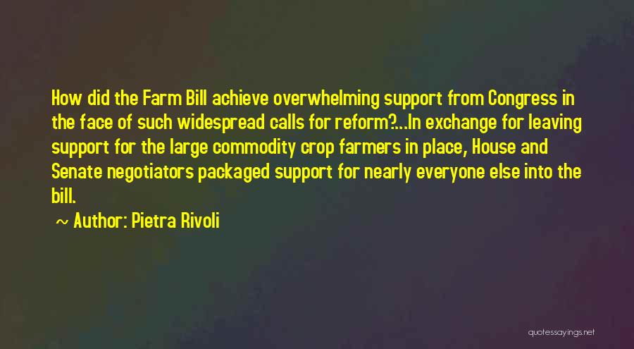 Pietra Rivoli Quotes: How Did The Farm Bill Achieve Overwhelming Support From Congress In The Face Of Such Widespread Calls For Reform?...in Exchange