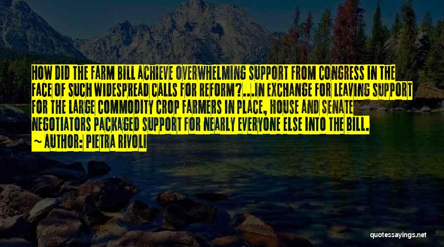 Pietra Rivoli Quotes: How Did The Farm Bill Achieve Overwhelming Support From Congress In The Face Of Such Widespread Calls For Reform?...in Exchange