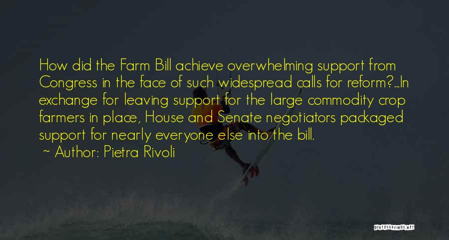 Pietra Rivoli Quotes: How Did The Farm Bill Achieve Overwhelming Support From Congress In The Face Of Such Widespread Calls For Reform?...in Exchange