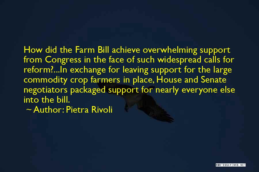 Pietra Rivoli Quotes: How Did The Farm Bill Achieve Overwhelming Support From Congress In The Face Of Such Widespread Calls For Reform?...in Exchange