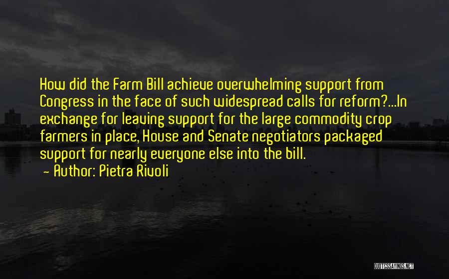 Pietra Rivoli Quotes: How Did The Farm Bill Achieve Overwhelming Support From Congress In The Face Of Such Widespread Calls For Reform?...in Exchange