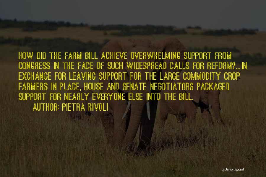 Pietra Rivoli Quotes: How Did The Farm Bill Achieve Overwhelming Support From Congress In The Face Of Such Widespread Calls For Reform?...in Exchange