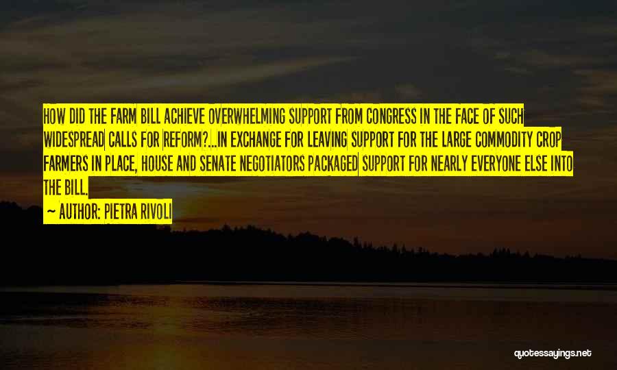 Pietra Rivoli Quotes: How Did The Farm Bill Achieve Overwhelming Support From Congress In The Face Of Such Widespread Calls For Reform?...in Exchange