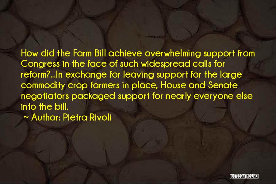 Pietra Rivoli Quotes: How Did The Farm Bill Achieve Overwhelming Support From Congress In The Face Of Such Widespread Calls For Reform?...in Exchange