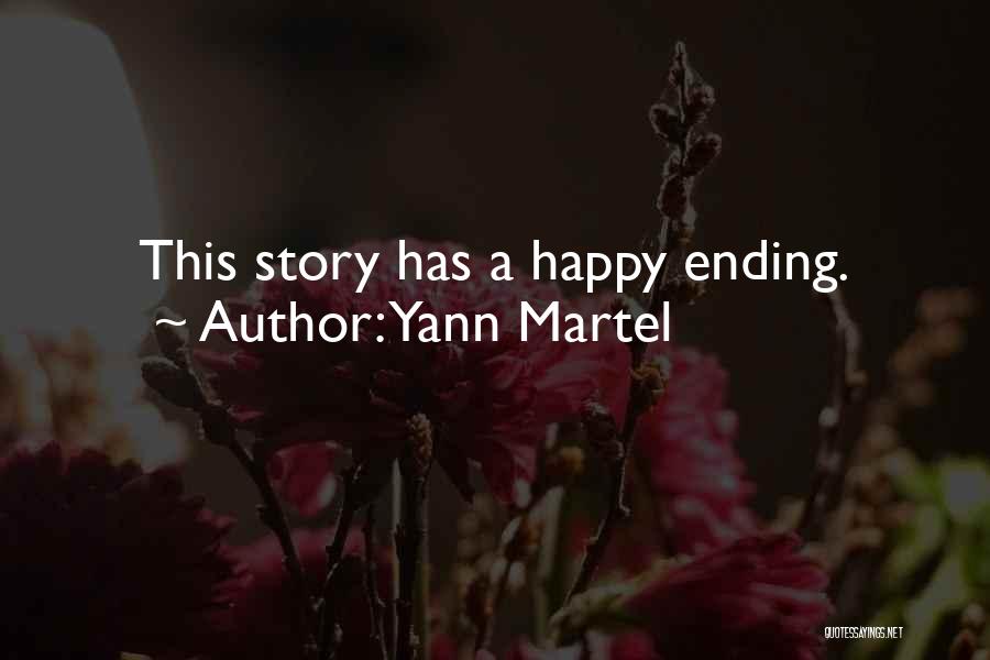 Yann Martel Quotes: This Story Has A Happy Ending.