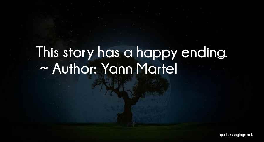 Yann Martel Quotes: This Story Has A Happy Ending.