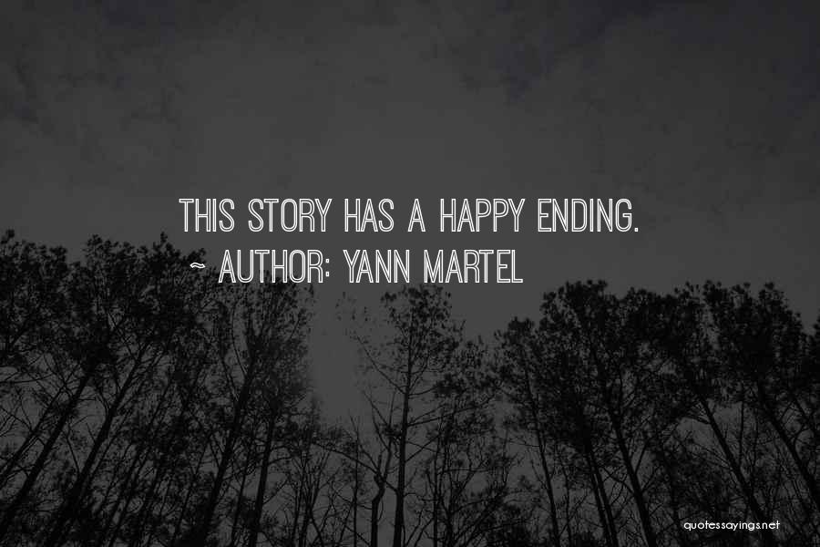 Yann Martel Quotes: This Story Has A Happy Ending.