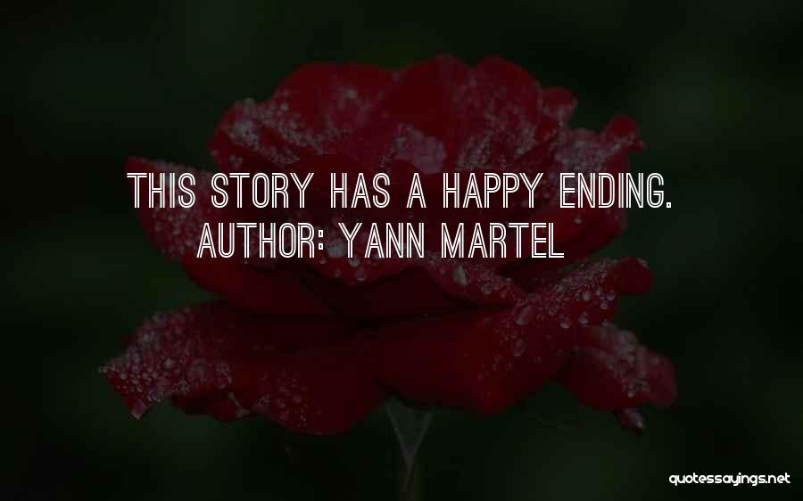 Yann Martel Quotes: This Story Has A Happy Ending.