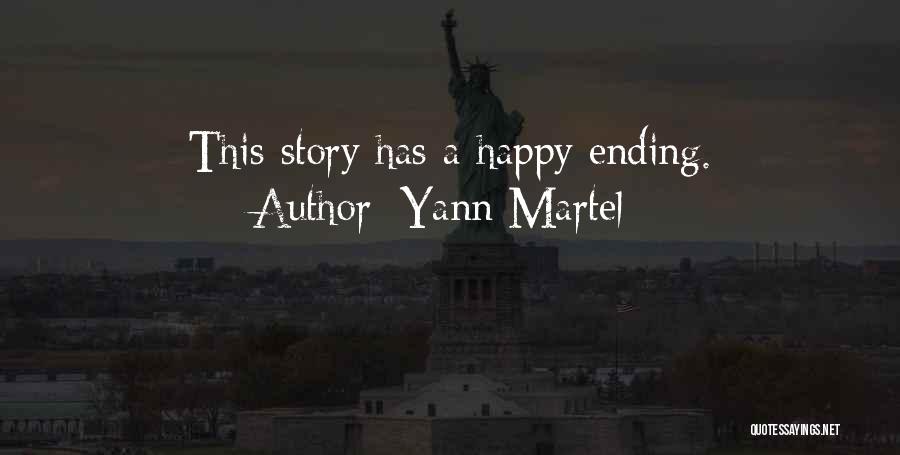 Yann Martel Quotes: This Story Has A Happy Ending.