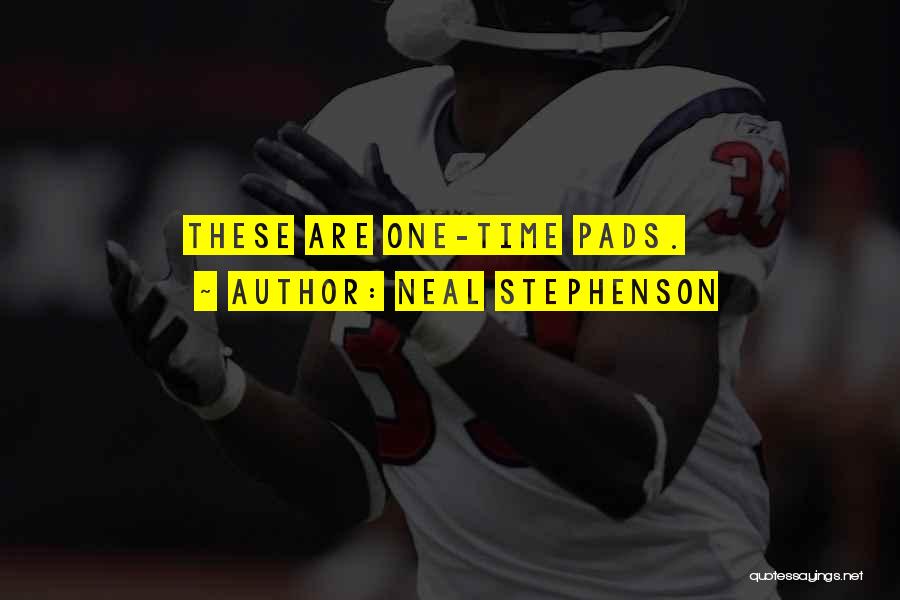Neal Stephenson Quotes: These Are One-time Pads.