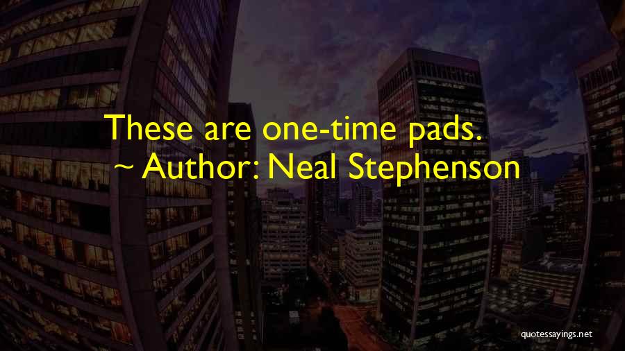 Neal Stephenson Quotes: These Are One-time Pads.
