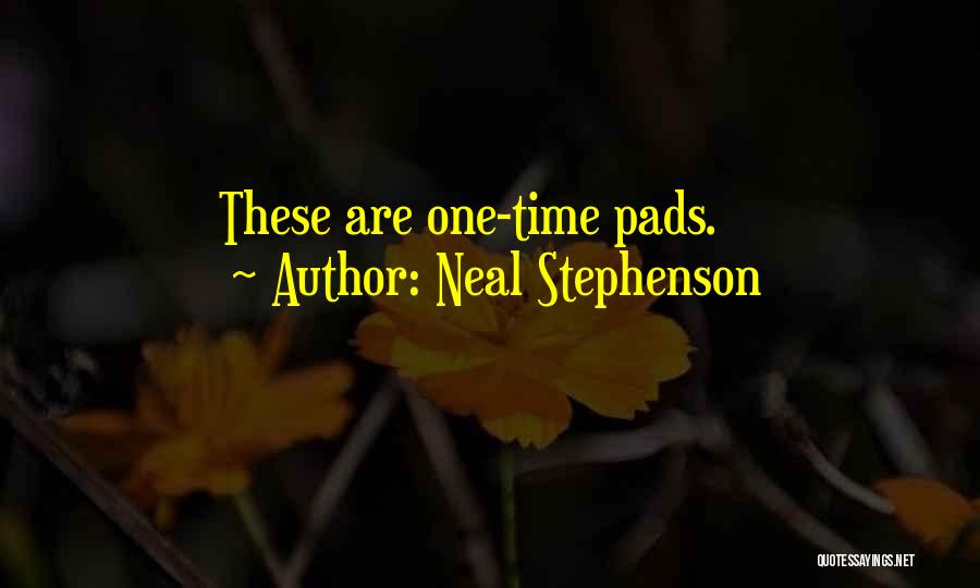 Neal Stephenson Quotes: These Are One-time Pads.
