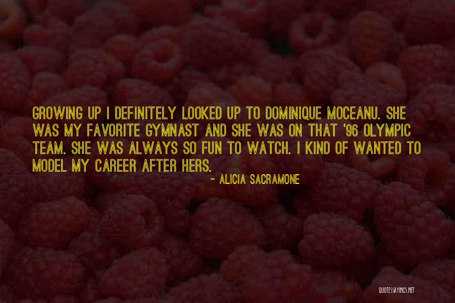 6933 Quotes By Alicia Sacramone 6933 Quotes By Alicia Sacramone