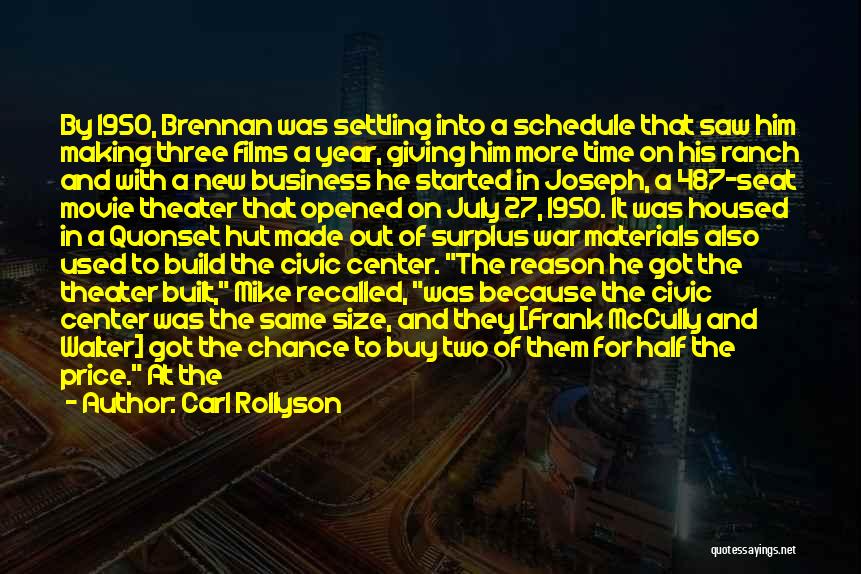 Carl Rollyson Quotes: By 1950, Brennan Was Settling Into A Schedule That Saw Him Making Three Films A Year, Giving Him More Time