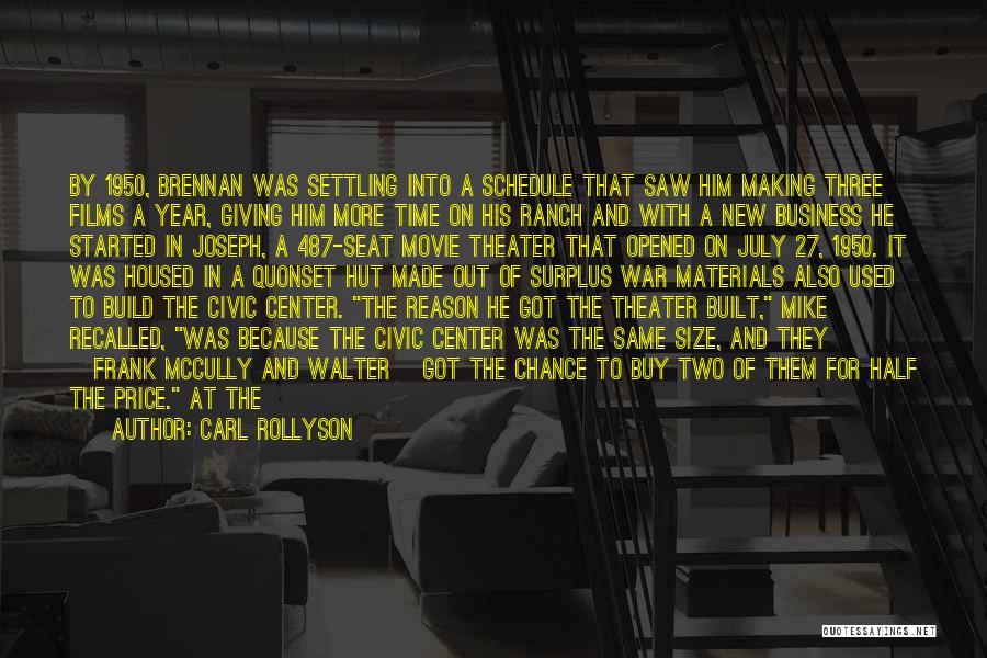 Carl Rollyson Quotes: By 1950, Brennan Was Settling Into A Schedule That Saw Him Making Three Films A Year, Giving Him More Time