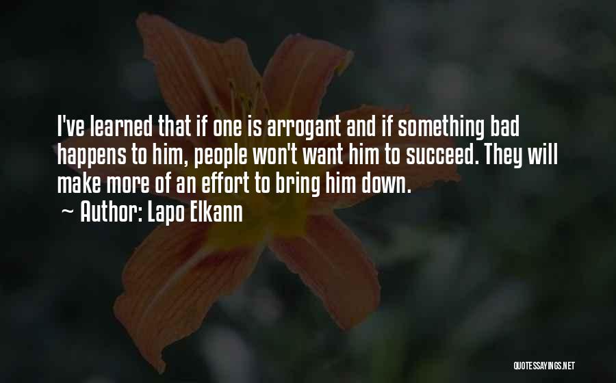 Lapo Elkann Quotes: I've Learned That If One Is Arrogant And If Something Bad Happens To Him, People Won't Want Him To Succeed.