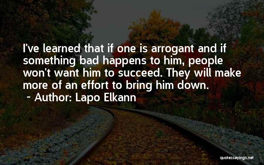 Lapo Elkann Quotes: I've Learned That If One Is Arrogant And If Something Bad Happens To Him, People Won't Want Him To Succeed.