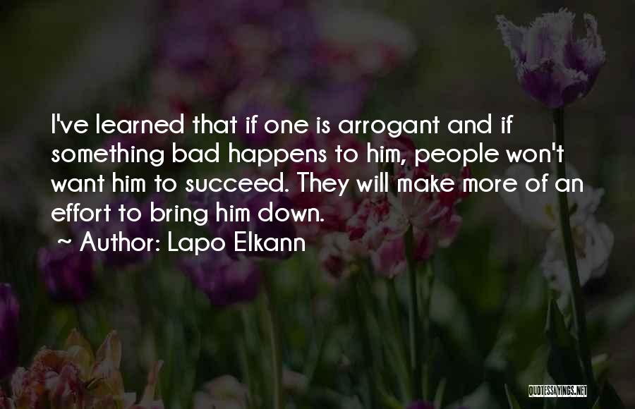 Lapo Elkann Quotes: I've Learned That If One Is Arrogant And If Something Bad Happens To Him, People Won't Want Him To Succeed.