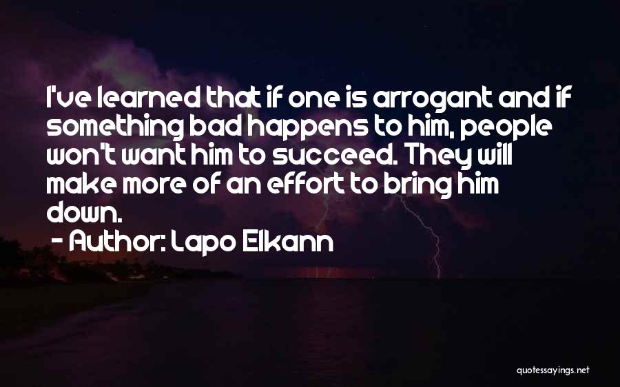 Lapo Elkann Quotes: I've Learned That If One Is Arrogant And If Something Bad Happens To Him, People Won't Want Him To Succeed.